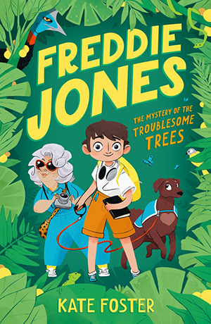 Freddie Jones The Mystery of the Troublesome Trees Kate Foster