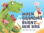 When grandma burnt her bra