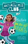 Bella's Backyard Bullies: The Anti-Princess Club 2