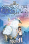 Keeper of the Crystals 5 - Eve and the Griffin's Gold