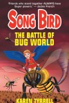 Songbird The Battle of Bug World