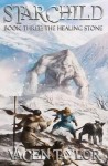 The Healing Stone - Starchild Series Book Three