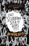 The Stubborn Seed of Hope