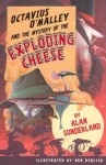 Octavius O'Malley And The Mystery Of The Exploding Cheese