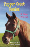 Pepper Creek Ponies - A New Friend