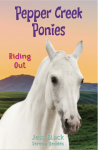 Pepper Creek Ponies #2 - Riding Out