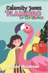 Calamity Jones: A Flamingo for Christmas