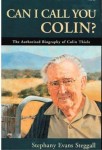 Can I Call You Colin? The Authorised Biography of Colin Thiele