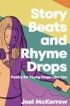 Story Beats and Rhyme Drops: Poetry for Young Peeps Like You