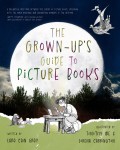 The Grown-Up's Guide to Picture Books