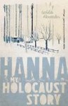 Hannah; My Holocaust Story