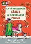 Extrordinary Ernie and Marvelous Maud