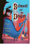 Belmont and the Dragon: Danger in Redwich Village